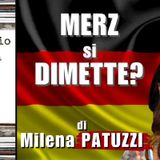 🇩🇪 #MERZ di DIMETTE? – di M. PATUZZI | Notiziario dalla #Germania