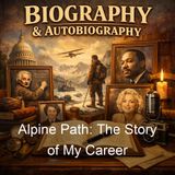 Alpine Path The Story of My Career - Lucy Maud Montgomery