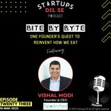 Bite by Byte : One founder's quest to reinvent how we eat ft. Vishal Modi from Spoonified | Ep.23