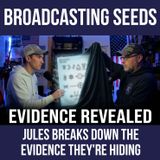 Broadcasting Seeds| Jules Breaks Down the Evidence They're Hiding