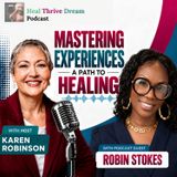 EP256: Mastering Experiences: A Path to Healing with Robin Stokes