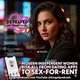 Modern Independent Women Risk All from Dating Apps to Sex-for-Rent