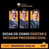 Episódio 16: Dicas de como gostar e estudar Processo Civil