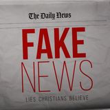 Fake News- Lies Christians Believe - Ben Britton - Sunday 29th November 2020