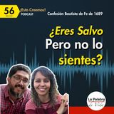 Ep. 56 ¿Eres SALVO pero NO lo SIENTES? Esto es para Ti! Cp. 18 De la SEGURIDAD de la GRACIA