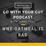 Why Oatmeal Is Bad