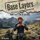 Base Layers - Discover the foundation with Ranger Theo Wilder