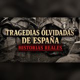 Las tragedias olvidadas de España que la historia no contó