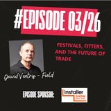 MoverShakers_ Festivals Fitters and the Future of Trade_ A Deep Dive with David Ventris-Field