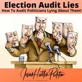 Election Audit Lies and How To Audit Lying Politicians w/ #JovanHuttonPulitzer