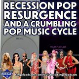 Recession Pop Resurgence in and a Crumbling Pop Music Cycle