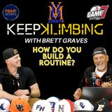 Keep Klimbing w/ Brett Graves | How Do You Build a Routine? | YBMcast