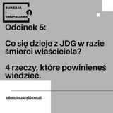 SiU 5: Co się dzieje z jednoosobową firmą w razie śmierci właściciela? 4 rzeczy, które powinieneś wiedzieć.