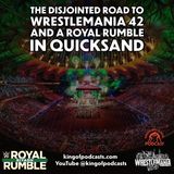 The Disjointed Road to WrestleMania 42 and a Royal Rumble in Quicksand