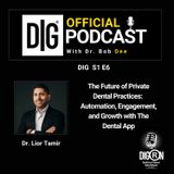 DIGRN Pres: The Future of Private Dental Practices: Automation and Growth with The Dental App