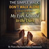 Episode 26 - My Eyes Adjusted to the Dark