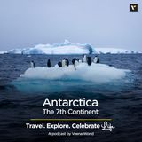 Antarctica - The 7th Continent | Travel Podcast