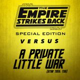 Empire Strikes Back v. A Private Little War