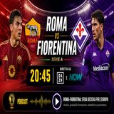 Roma-Fiorentina alle 20-45- sfida per l’Europa