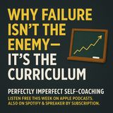 What if every time you failed… you were actually in class?