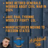 Retired Generals worried about civil war in 2024 - Jake Paul - Tyron Woodley fight scandal