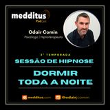 #106 | Hipnose para Dormir Toda a Noite | Odair Comin