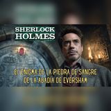 Sherlock Holmes descubre el secreto sangriento de la abadía Eversham