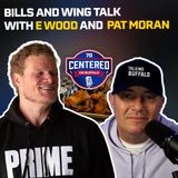 Pat Moran from Talking Buffalo X Eric Wood | Bills and wing talk