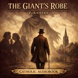 The Giant’s Robe by F. Anstey | Classic Moral Satire Audiobook | Victorian Literature Part 2
