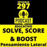 297 - Solve, Score & Boost: pensamiento lateral