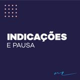 Indicações, melhores episódios e uma pausa