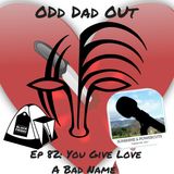 You Give Love A Bad Name: ODO 82