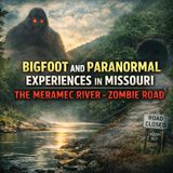 BIGFOOT ACTIVITY NEAR ZOMBIE ROAD IN MISSOURI | THE MERAMEC RIVER MYSTERY