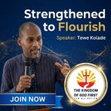 STRENGTHENED TO FLOURISH