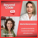 Przebranżowienie, budowanie marki, zdrowie oczu - Marta Baranowska - Beyond Code #16
