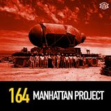 164 - The Manhattan Project