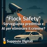 Flock Safety - sorveglianza predittiva e AI per eliminare il crimine?