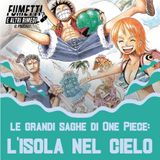 Le grandi saghe di One Piece: L'Isola nel Cielo