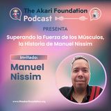 Ep. 51 - Superando la Fuerza de los Músculos, La Historia de Manuel Nissim