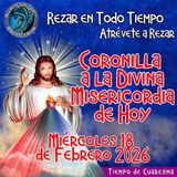 🔴Coronilla a la Divina Misericordia de Hoy Miércoles 18 de Febrero 2026. 🙏      
