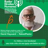 #020 - Fé, Política e Arte Decolonial: uma visão crítica de uma Igreja sem limites ou ética (Entrevista em inglês)