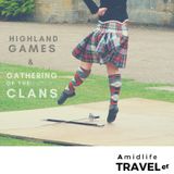Highland Games Vs. Gathering of the Clans; Scotland