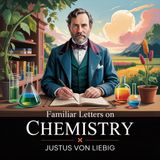 Familiar Letters on Chemistry | Chapter 16: Letter XVI - RESULTS OF THE AUTHOR'S LATEST INQUIRIES