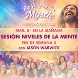El camino del Místico – Encuentro Online de Fin de Semana 5 – Sesión Niveles de la Mente del domingo con Jason Warwick