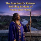 The Shepherd's Return: Building Bridges of Peace and Power