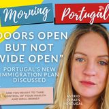 “Doors open but not wide open” - Portugal’s NEW Immigration Plan Discussed