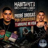 “PROBÉ DROGAS POR CURIOSIDAD Y ARRUINÉ MI VIDA”