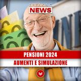 Pensioni 2024: Aumenti, Simulazioni E Conguaglio Di Fine Anno!
