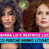 Samira Lui e Beatrice Luzzi: Ecco Perchè Hanno Litigato!