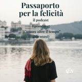 Episodio17Passaporto per la Felicità - ep.17 "L'amore oltre il tempo" (Varanasi)